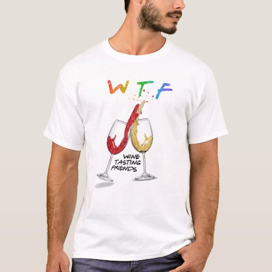WTF Wine Tasting Friends Funny Drink Bester Freund T-Shirt (Vorderseite)