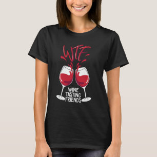 WTF Wine Tasting Friends Funny Drink Party Geschen T-Shirt
