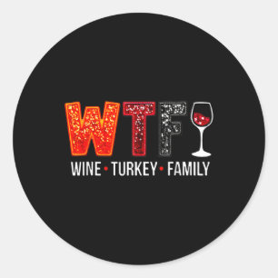 Wtf Wine Turkey Familienfreundlicher Erntedank Runder Aufkleber