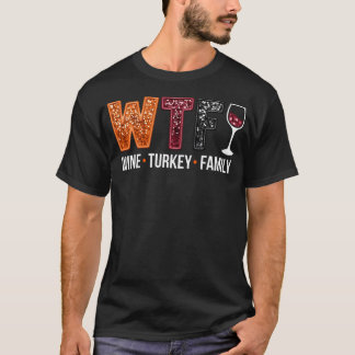 Wtf Wine Turkey Familienfreundlicher Erntedank Win T-Shirt