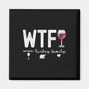 Wtf Wine Turkey Familientreffen Erntedank Abendess Magnet