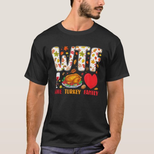 WTF Wine Turkey Family Funny Thanksgiving Tees For (Vorderseite)