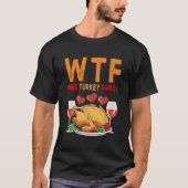 WTF Wine Turkey Family Shirt Funny Erntedank Da (Vorderseite)