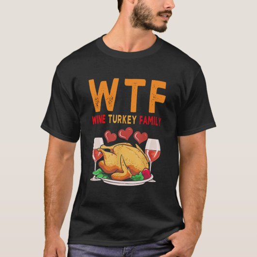 WTF Wine Turkey Family Shirt Funny Erntedank Da (Vorderseite)