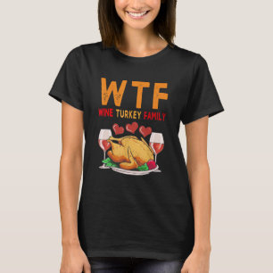 WTF Wine Turkey Family Shirt Funny Erntedank Da