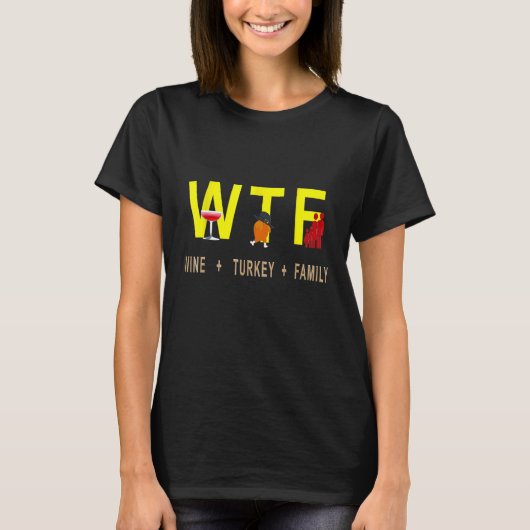 WTF Wine Turkey Family Walking Turkey Thanksgiving T-Shirt (Vorderseite)