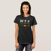 WTF Wine Turkey Family  WTF Watermelon Tacos Footb T-Shirt (Vorne ganz)