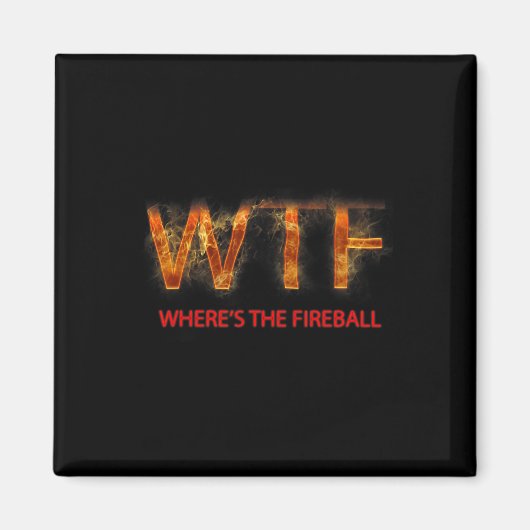 Wtf, wo 39s der Fireball Magnet (Vorne)