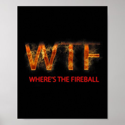 Wtf, wo 39s der Fireball Poster (Vorne)