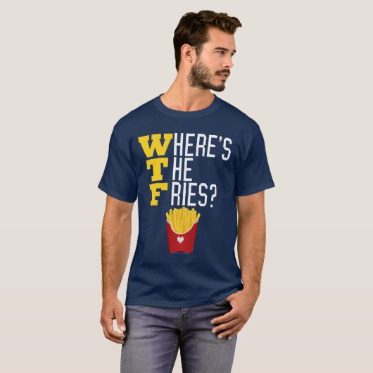 WTF, wo der Pommes-Friteslustige Schnellimbiß ist T-Shirt (Vorne ganz)
