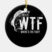 WTF Wo die Fische die Männer fliegen Keramik Ornament (Vorne)