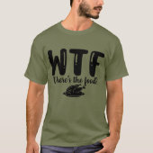 WTF Wo ist das Essen? T-Shirt (Vorderseite)