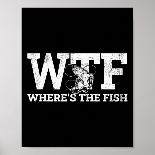 Wtf - Wo ist das Fish Funny Fishing-Geschenk? Poster (Vorne)