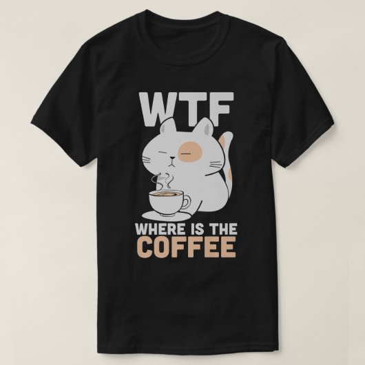 WTF wo ist der Coffein Addict Kitty Cat T-Shirt (Design vorne)