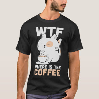 WTF wo ist der Coffein Addict Kitty Cat T-Shirt