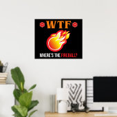 WTF - Wo ist der Feuerball? Poster (Heimbüro)