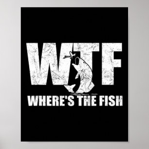 Wtf Wo ist der Fisch Funny Fishing Gaben Fett Poster