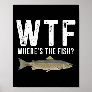 Wtf Wo ist der Fisch Lachs Funny Fishing Gaben Poster