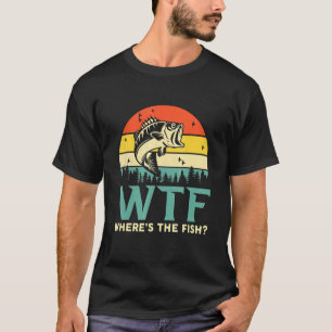 Wtf Wo ist der Fischfang? T-Shirt