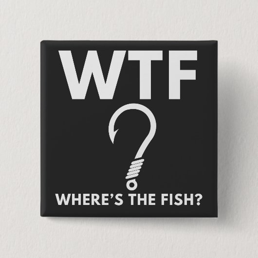 WTF Wo ist der Fish Funny Fishing Button (Vorderseite)