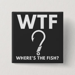 WTF Wo ist der Fish Funny Fishing Button