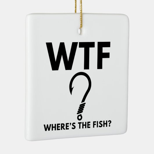 WTF Wo ist der Fish Funny Fishing Keramikornament (Rechts)