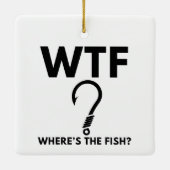 WTF Wo ist der Fish Funny Fishing Keramikornament (Rückseite)