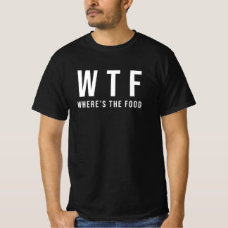 WTF Wo ist der Food Typografy T-Shirt T - Shirt?