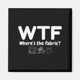 Wtf Wo ist die Stoff Funny Quilter Nähen Quilti Magnet