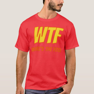 WTF WO ISTSIE ESSEN Freunde T-Shirt