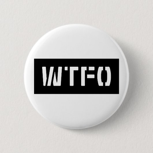 WTFO BUTTON (Vorderseite)
