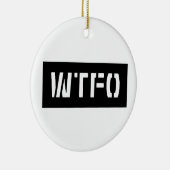 WTFO KERAMIK ORNAMENT (Rechts)