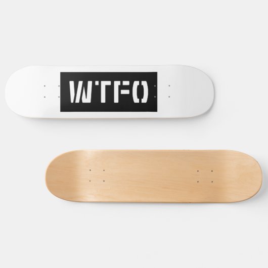 WTFO SKATEBOARD (Horizontal)