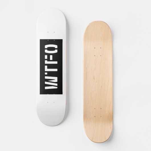WTFO SKATEBOARD (Vorderseite)