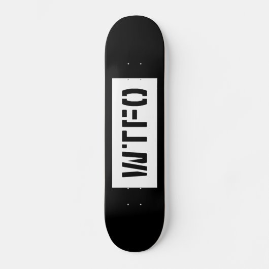 WTFO SKATEBOARD (Vorderseite)