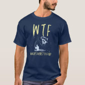 WTFs strengste Fliegenfischerei T-Shirt (Vorderseite)