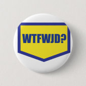 WTFWJD BUTTON (Vorderseite)