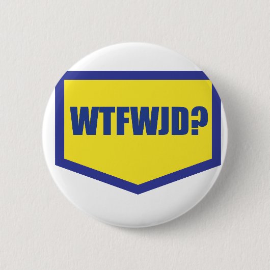 WTFWJD BUTTON (Vorderseite)