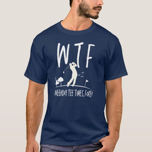 WTH T-Shirt Time Fore Rentirement Funny Golf (Vorderseite)