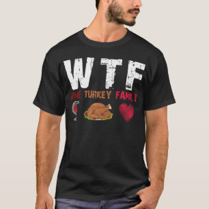 Wttf Truthahnwein-Erntedank lustig T-Shirt
