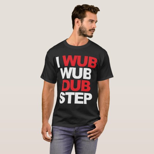 Wub Wub Dubstep T-Shirt (Vorne ganz)