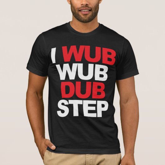 Wub Wub Dubstep T-Shirt (Vorderseite)