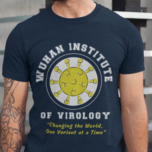 Wuhan Institute of Virology Funny Virus T-Shirt
