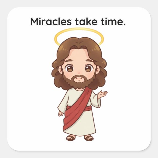 Wunder brauchen Zeit - Jesus reagiert Quadratischer Aufkleber (Vorderseite)