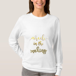 Wunder im machenden MutterschaftsShirt T-Shirt