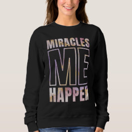 Wunder passieren - ICH BIN MIRACLE Sweatshirt