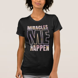 Wunder passieren - ICH BIN MIRACLE T-Shirt
