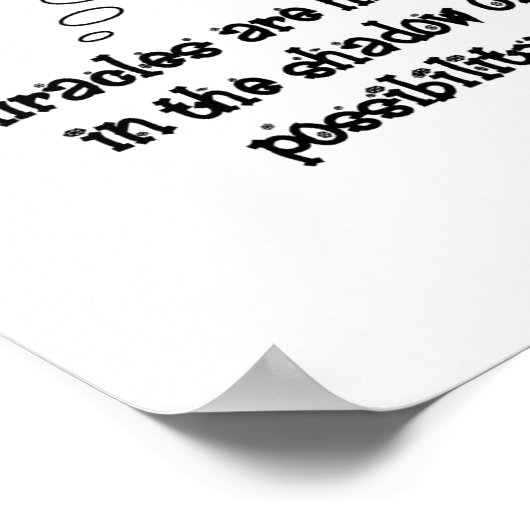 Wunder werden im Schatten der Möglichkeit verborge Poster (Ecke)