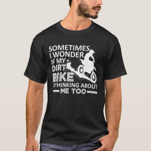Wundern Sie sich mein Schmutz-Fahrrad denkt an T-Shirt