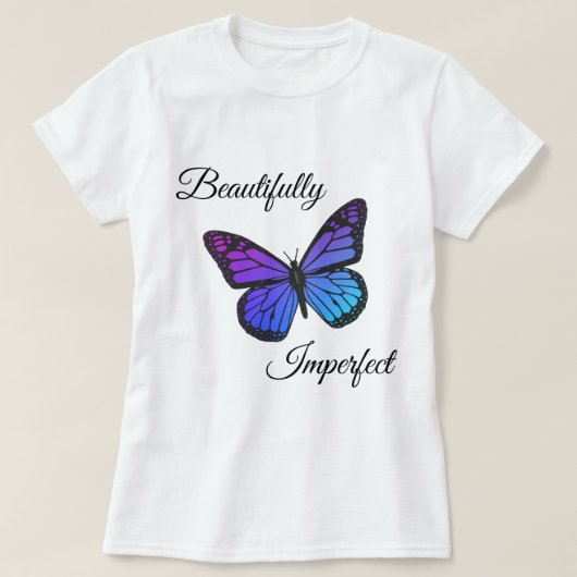 Wunderschön unvollkommen T-Shirt (Design vorne)